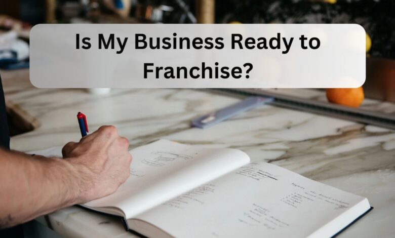 Is My Business Ready to Franchise?